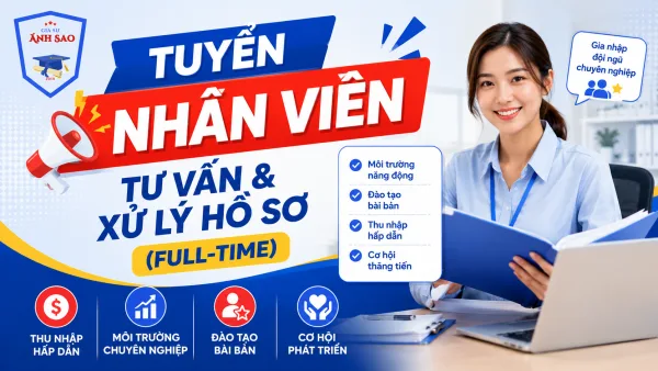 TUYỂN NHÂN VIÊN TƯ VẤN & XỬ LÝ HỒ SƠ (FULL-TIME)